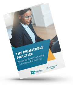 The Profitable Practice: Advanced Audit Monitoring Techniques for Tax Pros